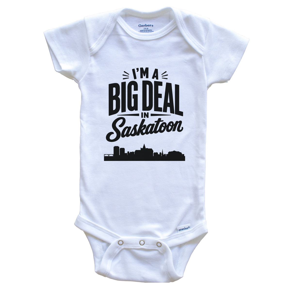 I'm A Big Deal In Saskatoon Saskatchewan Funny Skyline Baby Bodysuit