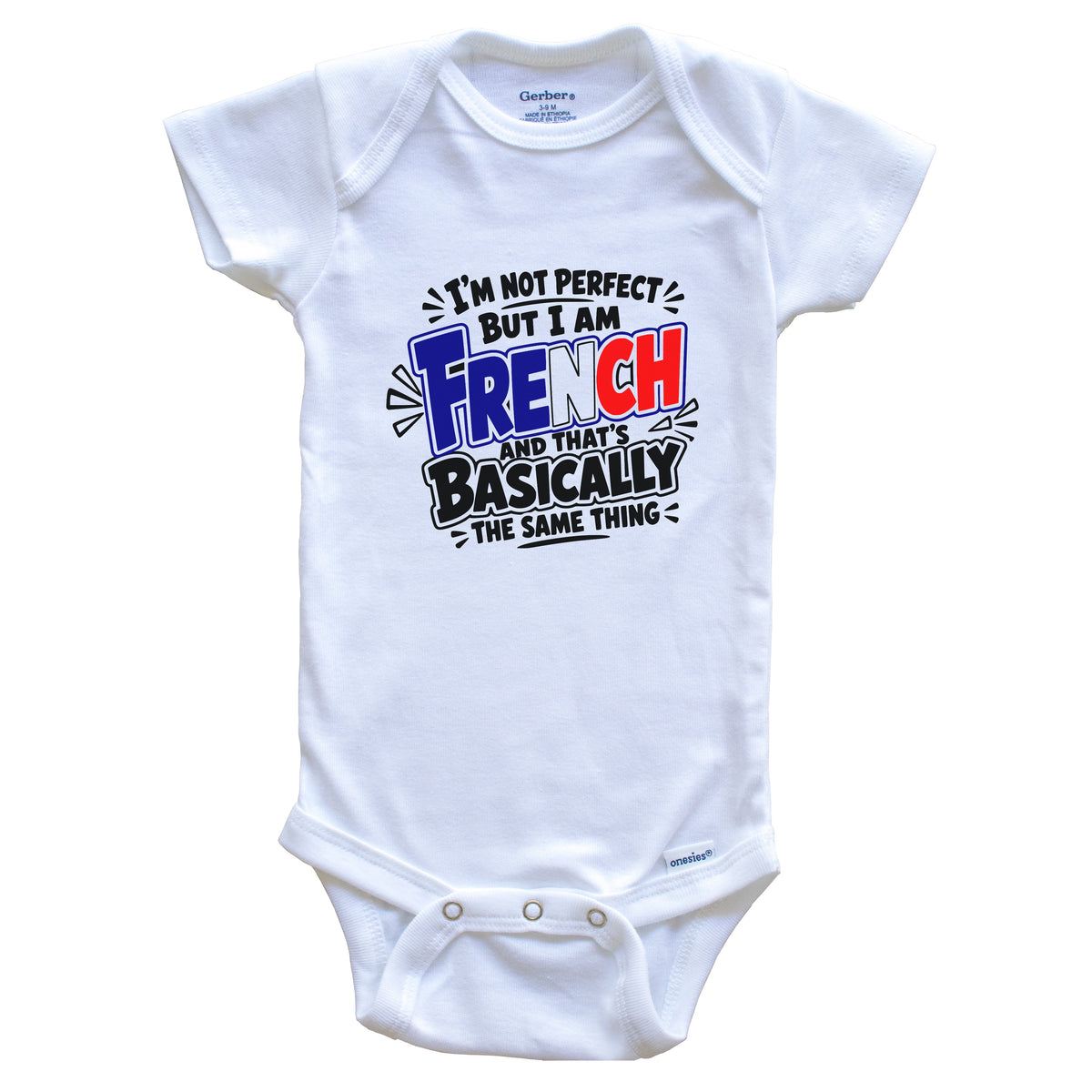 I’m Not Perfect But I Am French Funny France Pride Baby Bodysuit