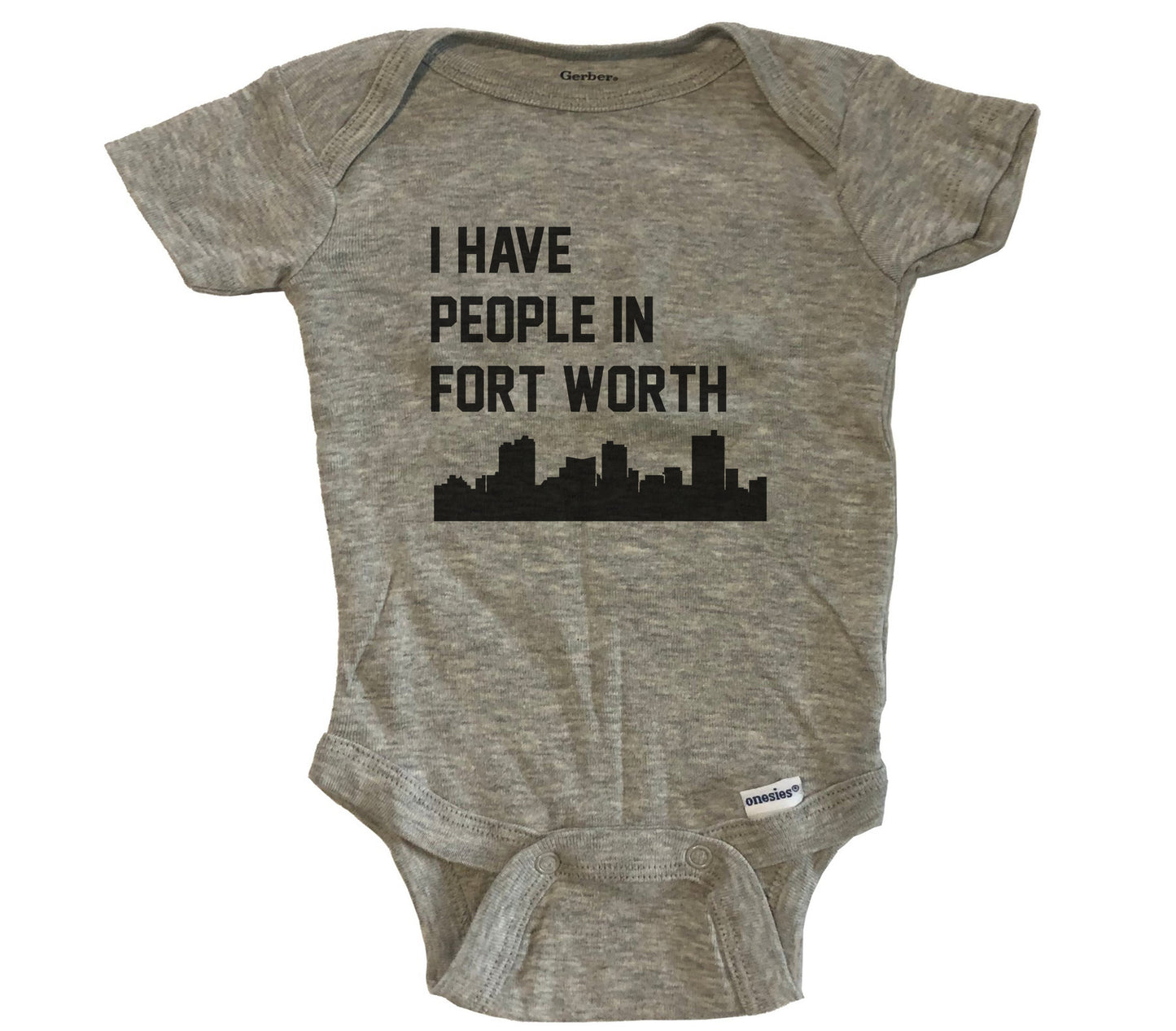 I Have People In Fort Worth Texas Skyline Baby Bodysuit - Grey