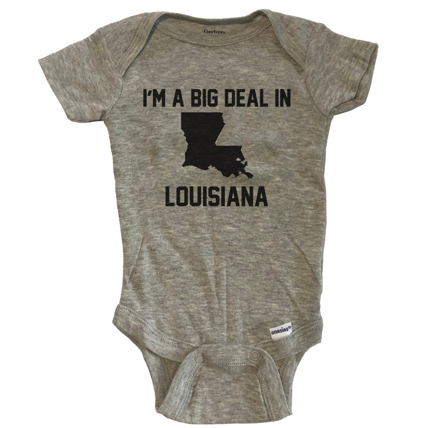 I'm A Big Deal In Louisiana Baby Bodysuit - Grey