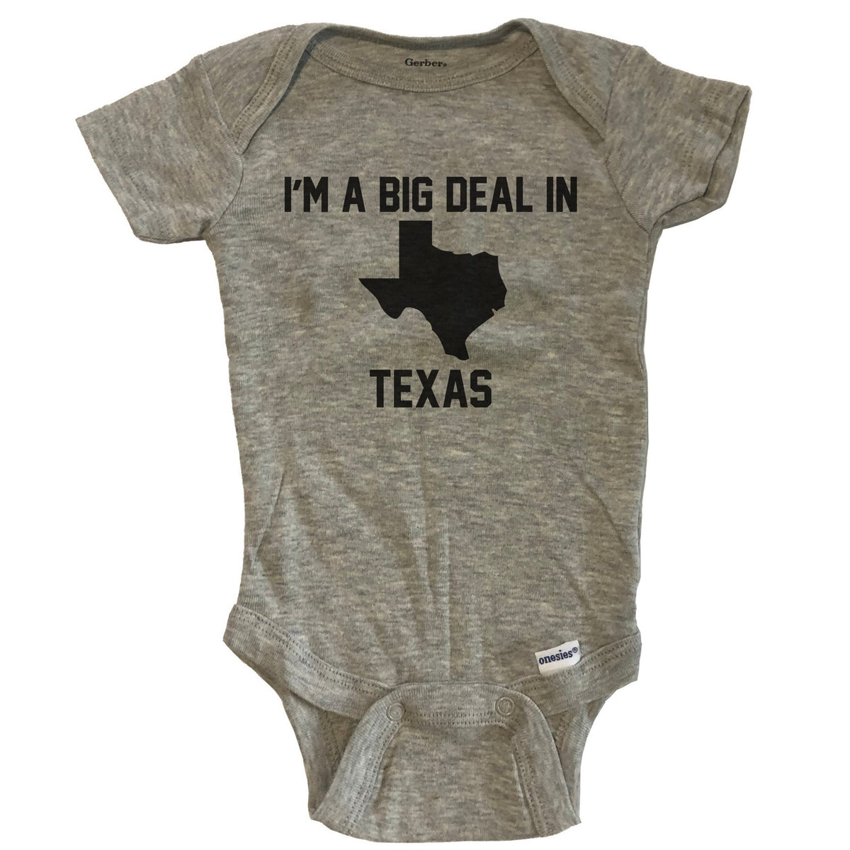 I'm A Big Deal In Texas Baby Bodysuit - Grey