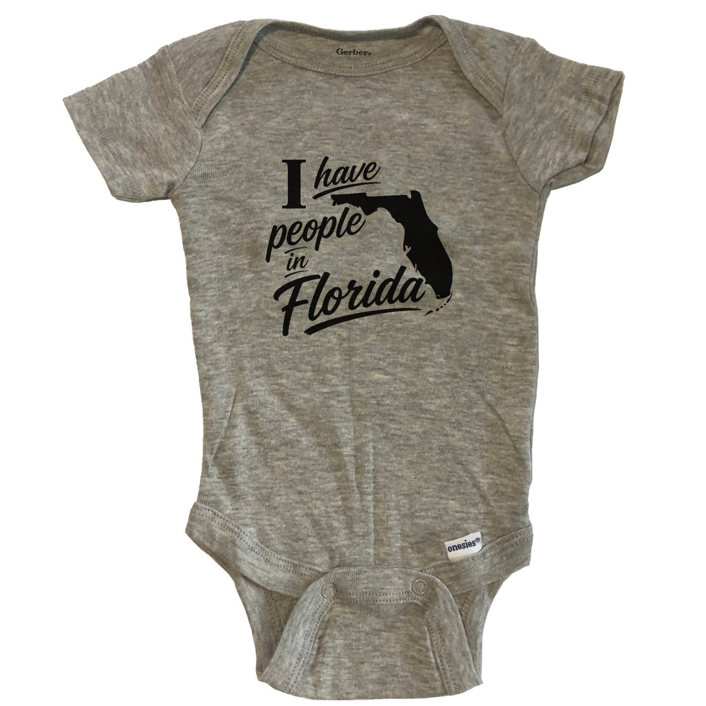 I Have People In Florida Saying Baby Bodysuit - Grey