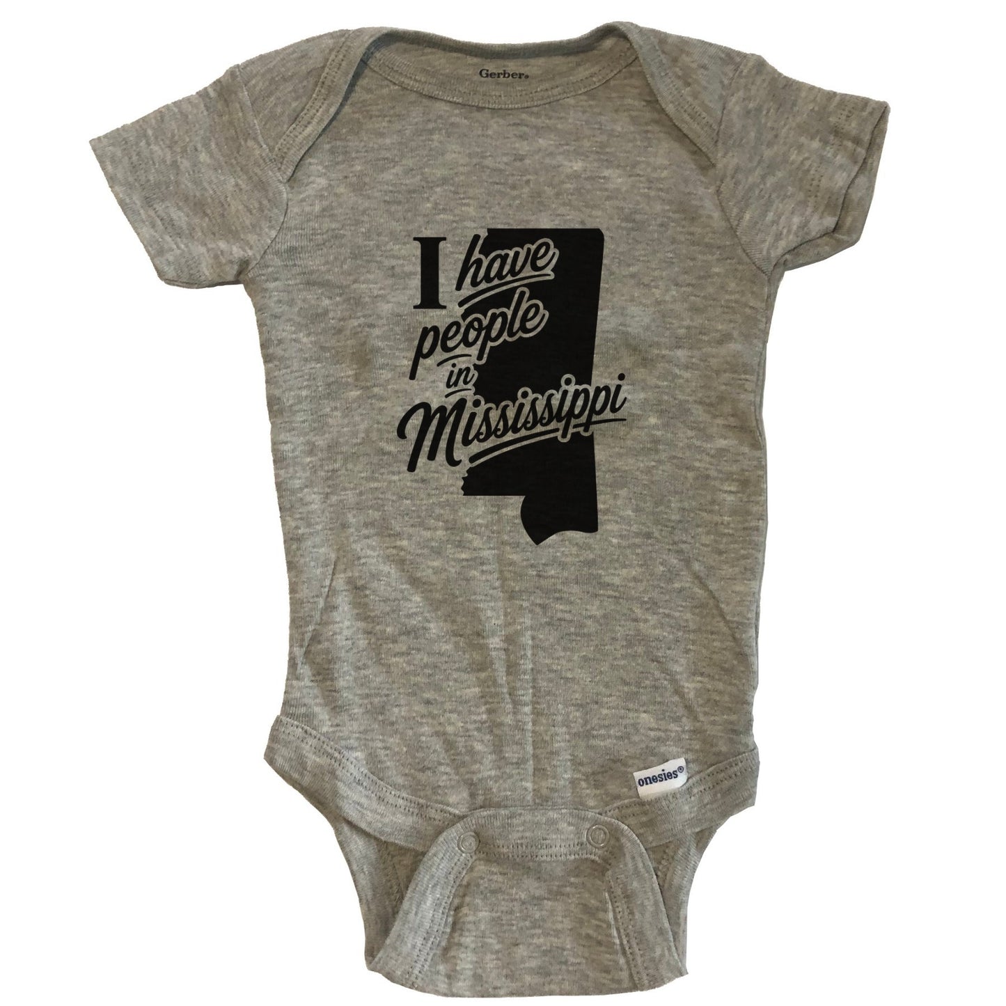 I Have People In Mississippi Saying Baby Bodysuit - Grey