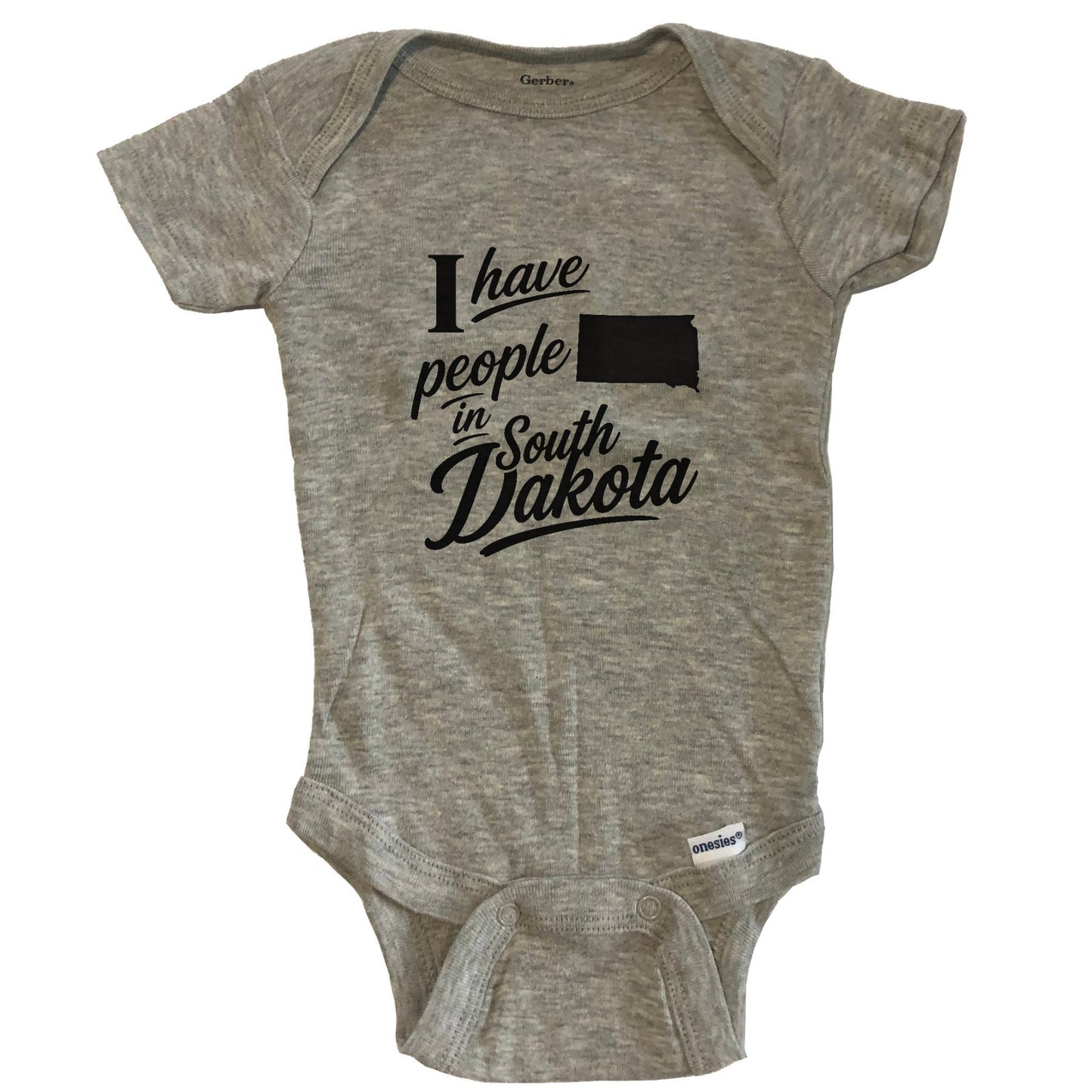 I Have People In South Dakota Saying Baby Bodysuit - Grey