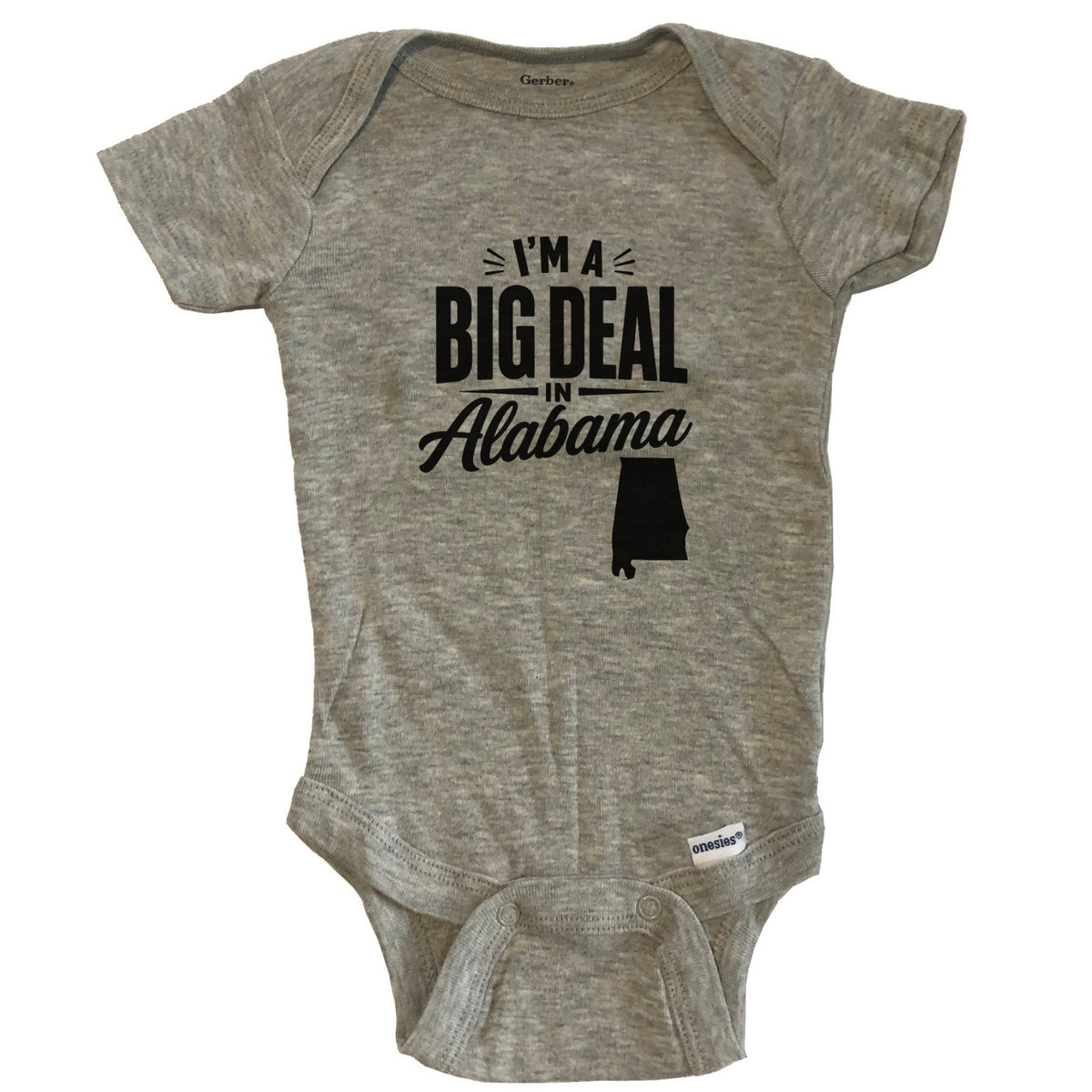I'm A Big Deal In Alabama Funny Saying Baby Bodysuit - Grey