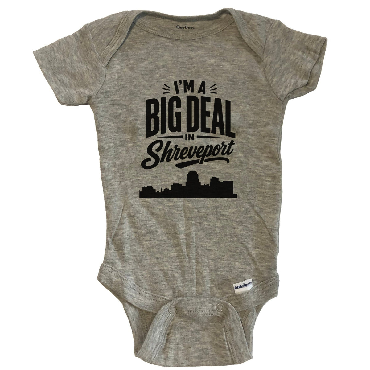 I'm A Big Deal In Shreveport Louisiana Funny Skyline Baby Bodysuit - Grey