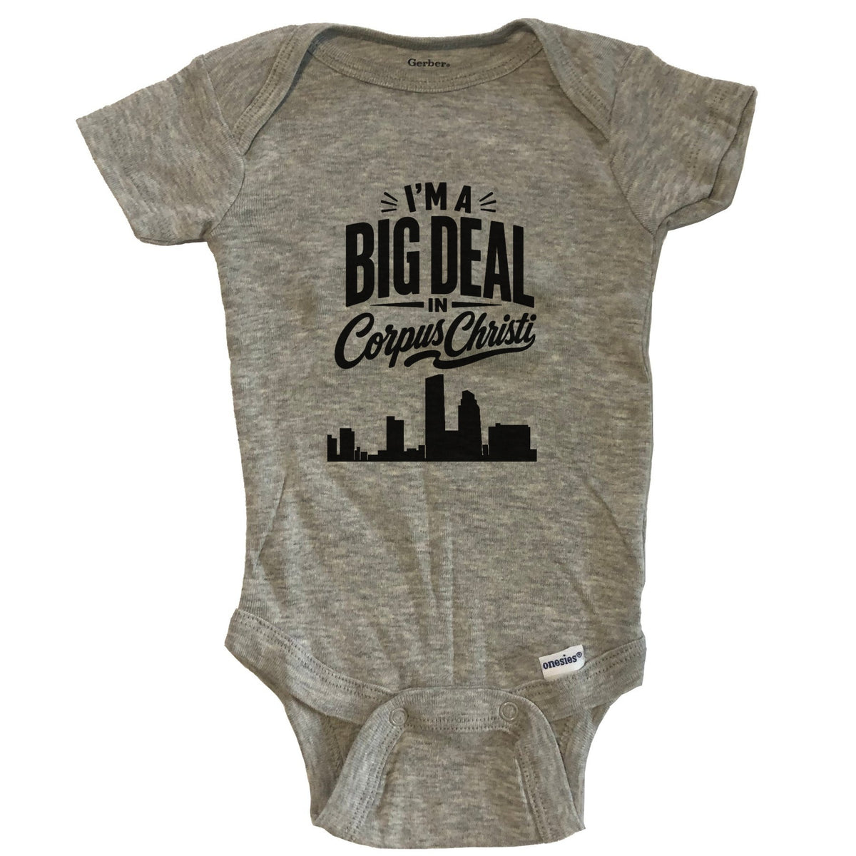 I'm A Big Deal In Corpus Christi Texas Funny Skyline Baby Bodysuit - Grey