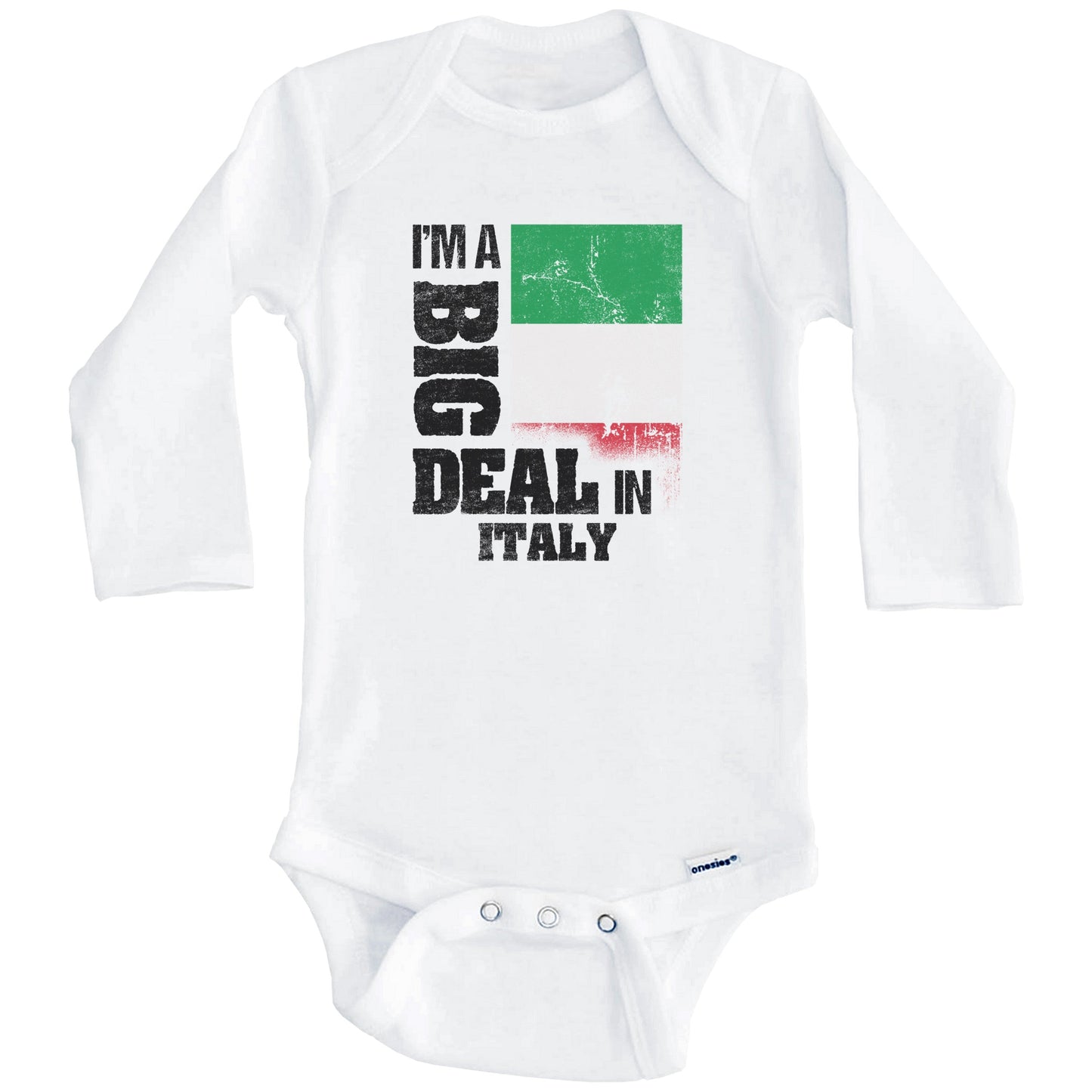 I'm A Big Deal In Italy Funny Italian Flag Baby Bodysuit (Long Sleeves)