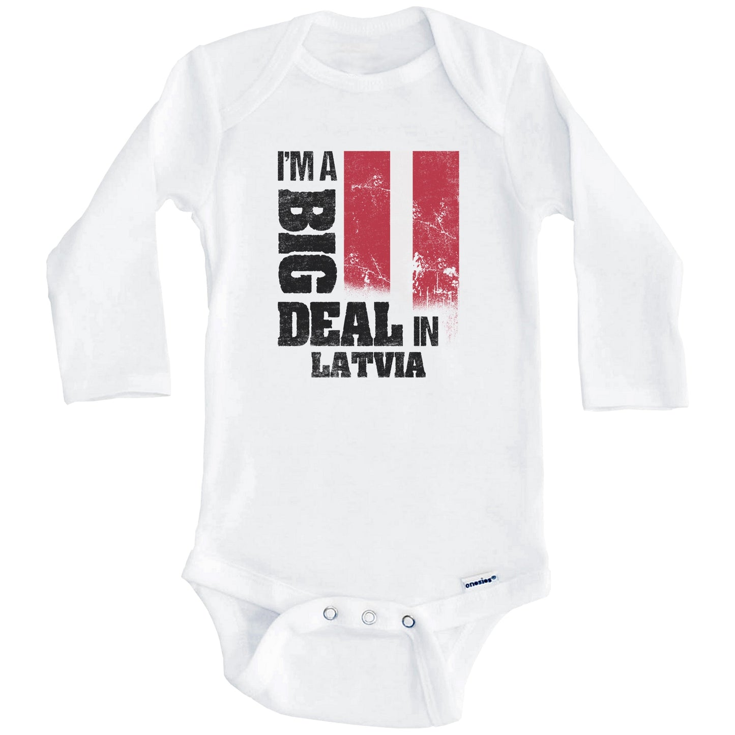 I'm A Big Deal In Latvia Funny Latvian Flag Baby Bodysuit (Long Sleeves)