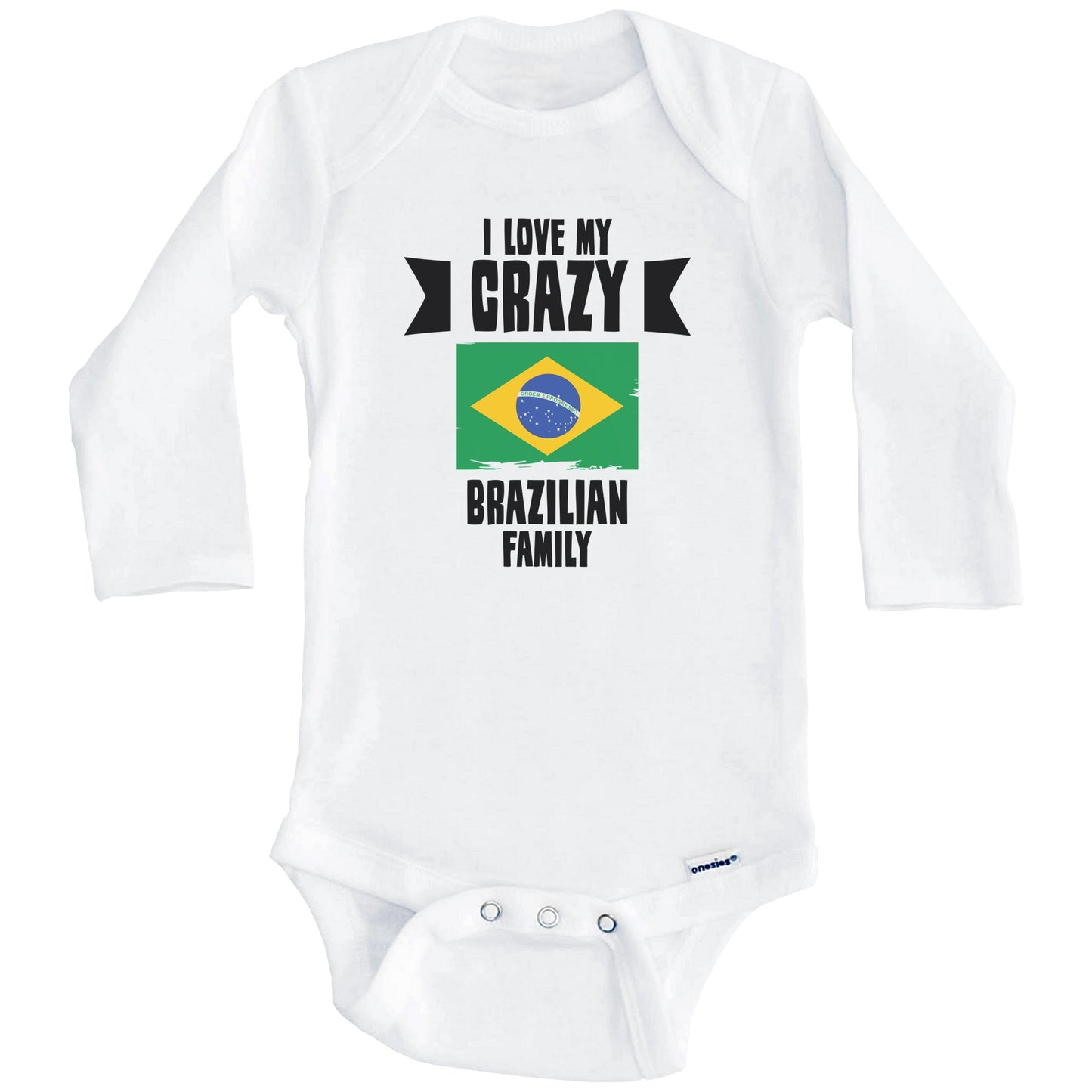 I Love My Crazy Brazilian Family Funny Brazil Flag Baby Bodysuit (Long Sleeves)