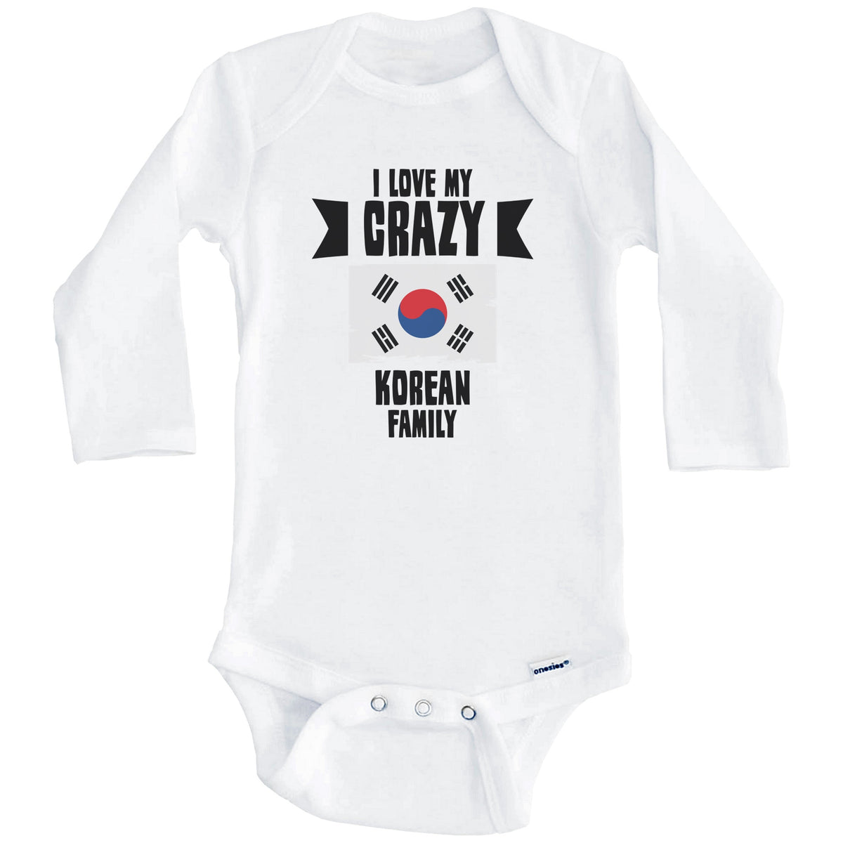 I Love My Crazy Korean Family Funny Korea Flag Baby Bodysuit (Long Sleeves)