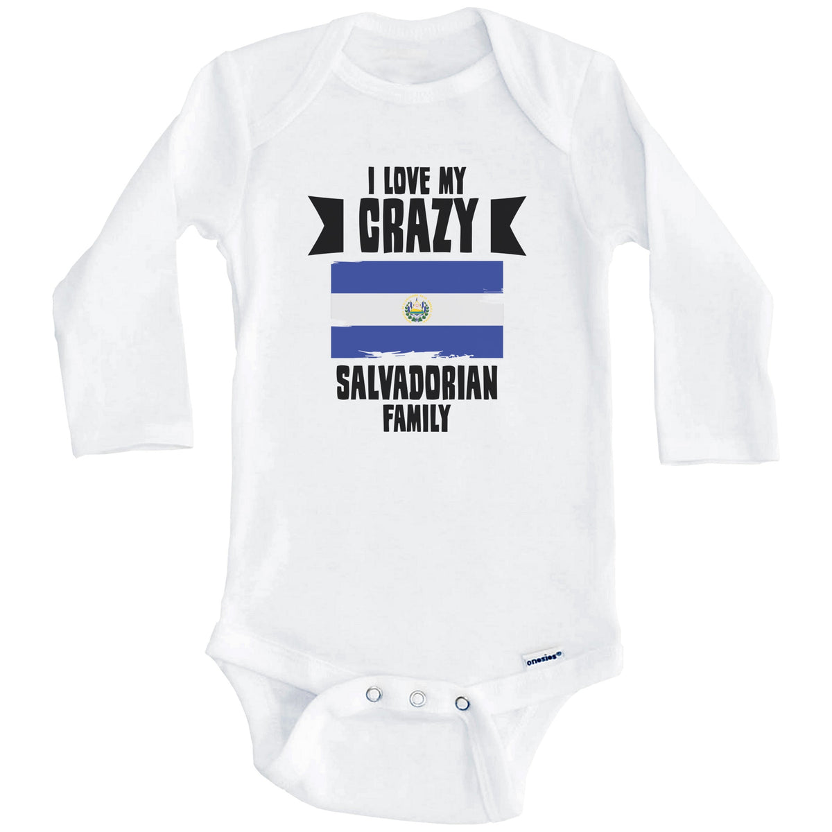 I Love My Crazy Salvadorian Family Funny El Salvador Flag Baby Bodysuit (Long Sleeves)