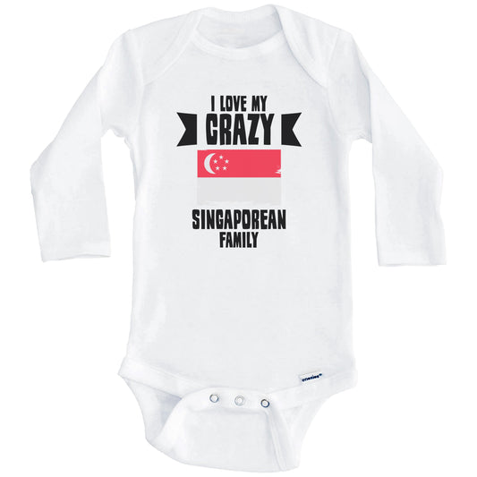 I Love My Crazy Singaporean Family Funny Singapore Flag Baby Bodysuit (Long Sleeves)