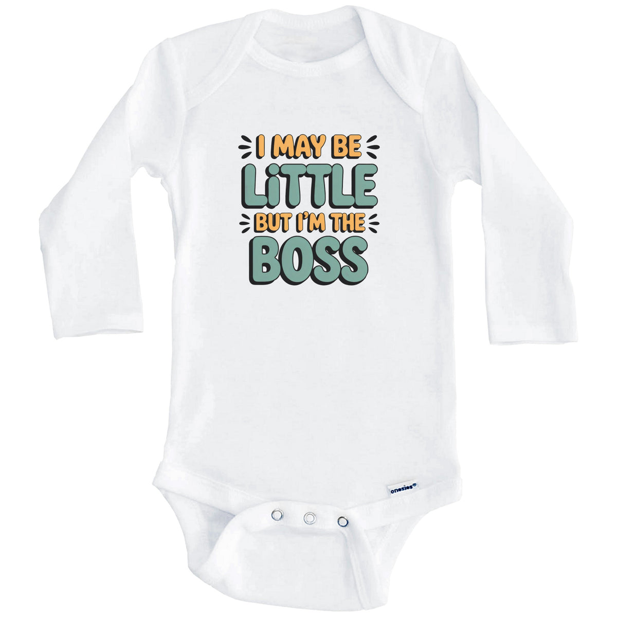 I May Be Little But I'm The Boss Funny Baby Bodysuit (Long Sleeves)