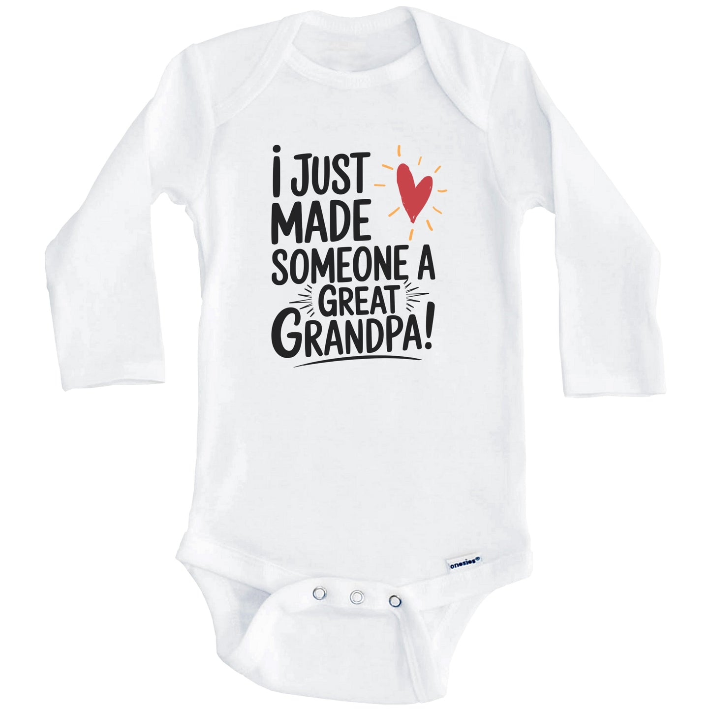 I Just Made Someone A Great Grandpa Cute New Grandchild Baby Bodysuit (Long Sleeves)