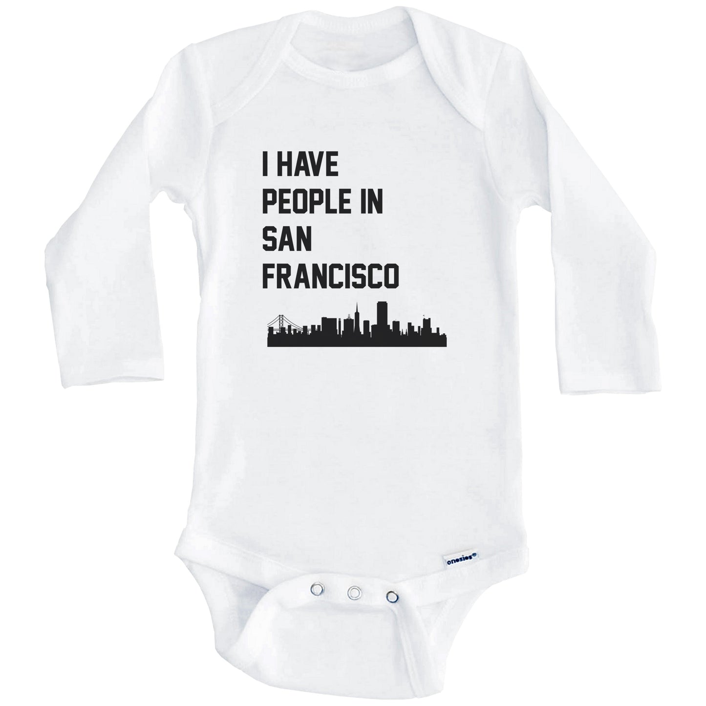 I Have People In San Francisco California Skyline Baby Bodysuit (Long Sleeves)