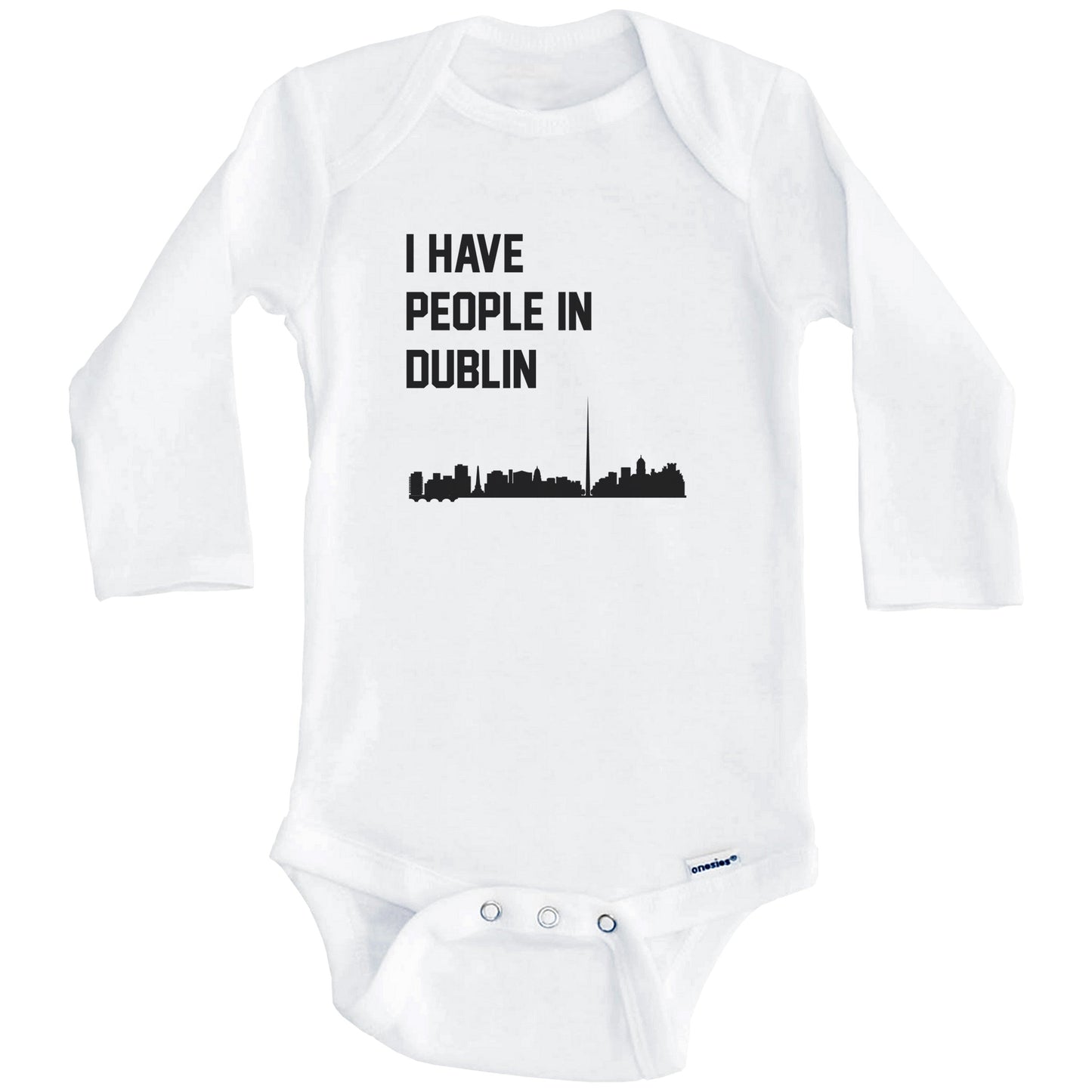 I Have People In Dublin Ireland Skyline Baby Bodysuit (Long Sleeves)