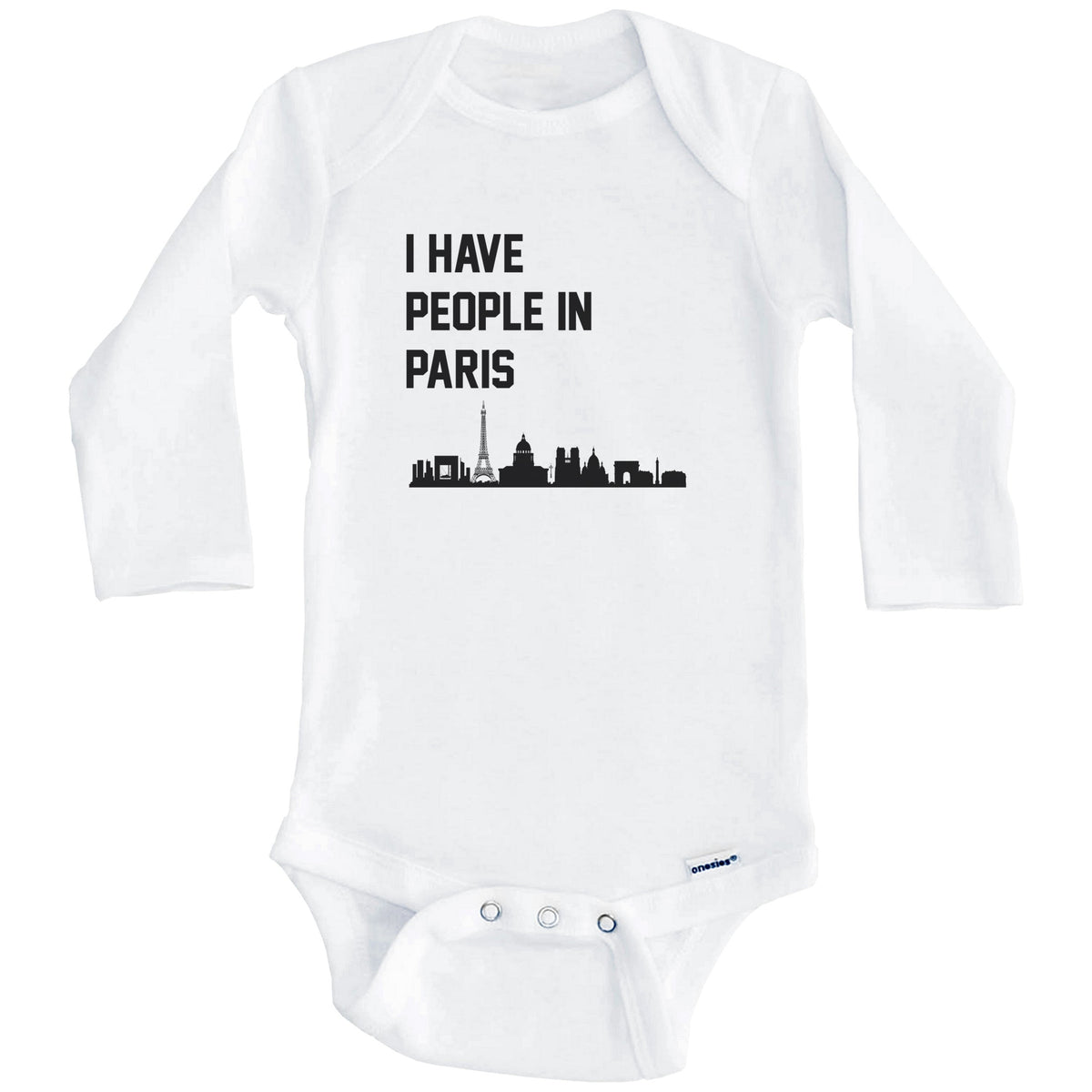 I Have People In Paris France Skyline Baby Bodysuit (Long Sleeves)