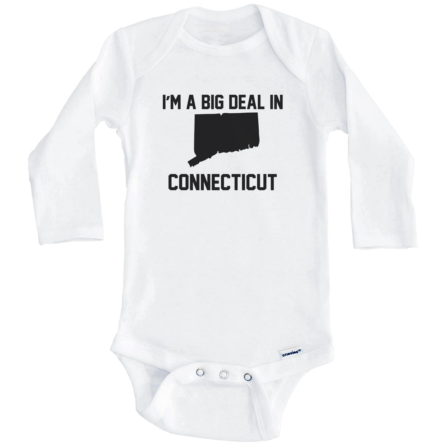 I'm A Big Deal In Connecticut Baby Bodysuit (Long Sleeves)