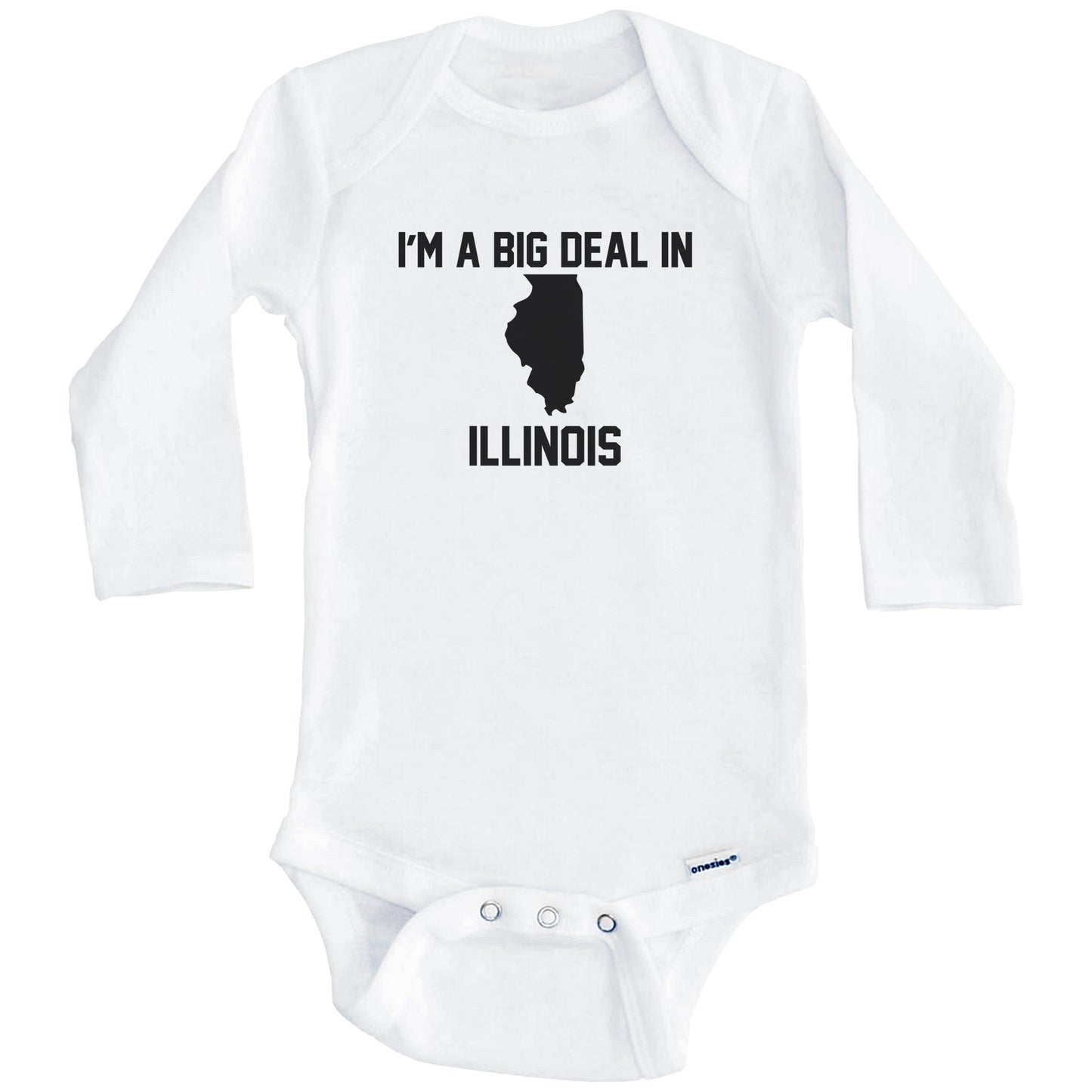 I'm A Big Deal In Illinois Baby Bodysuit (Long Sleeves)