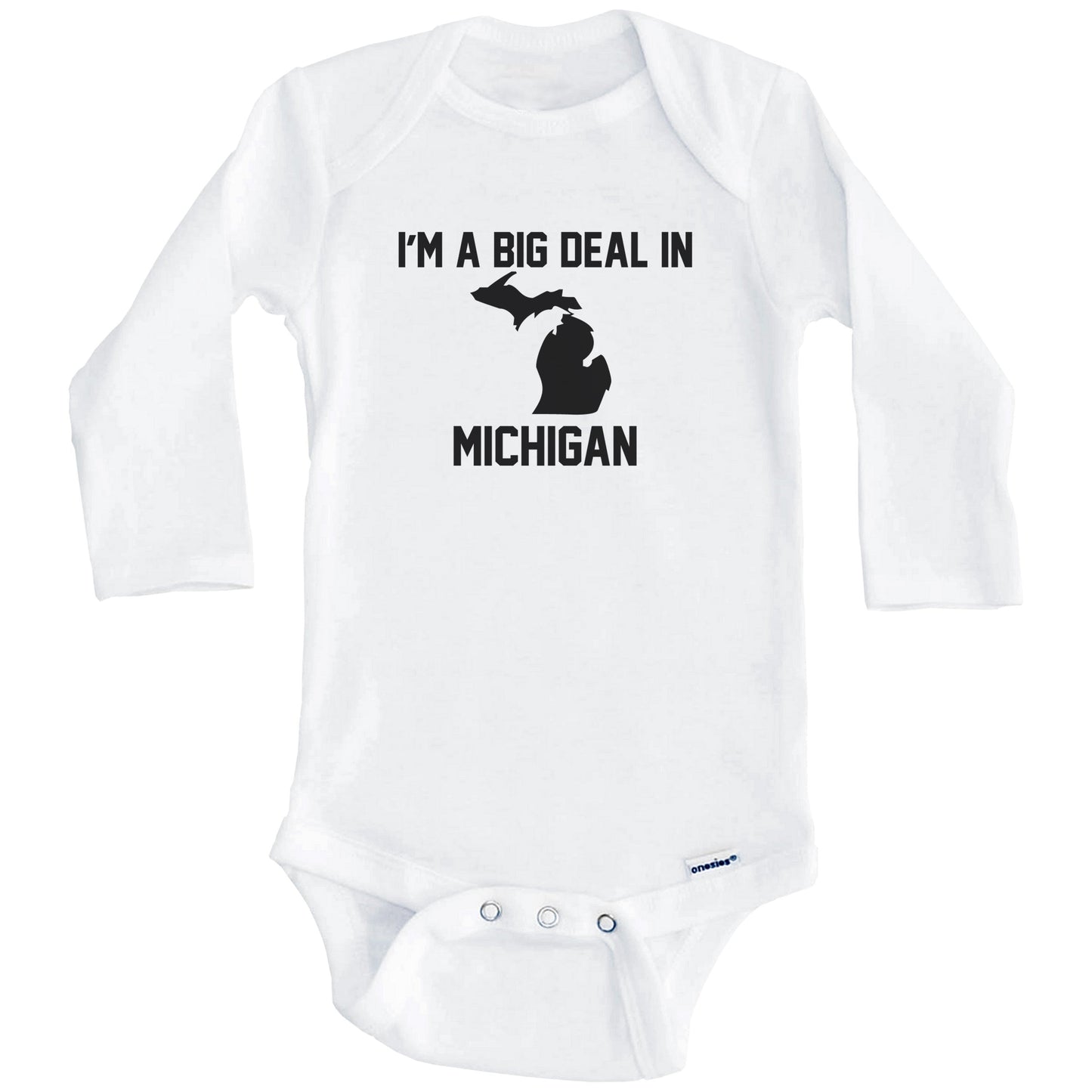 I'm A Big Deal In Michigan Baby Bodysuit (Long Sleeves)