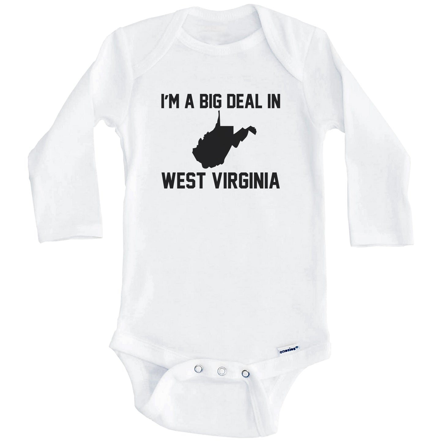 I'm A Big Deal In West Virginia Baby Bodysuit (Long Sleeves)