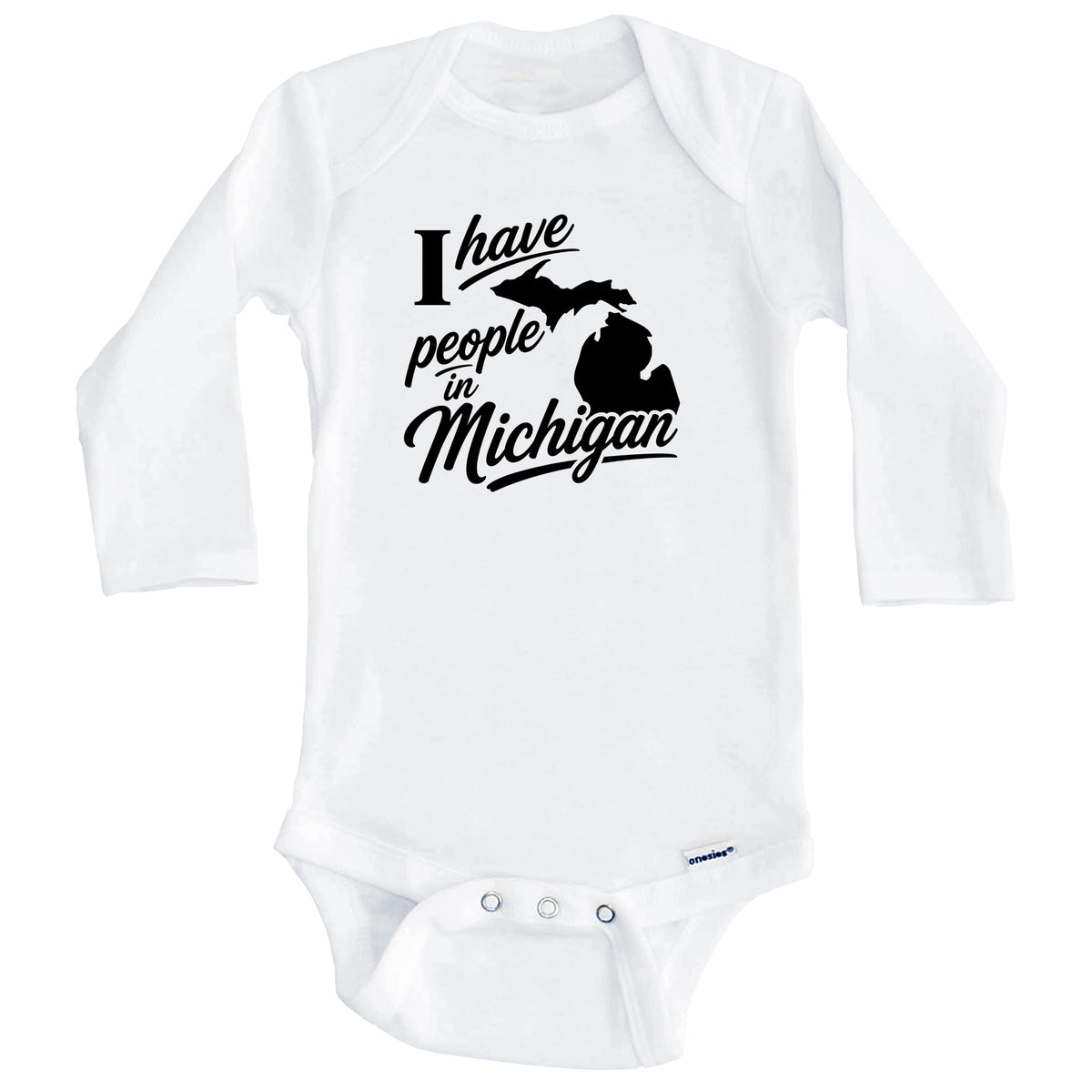 I Have People In Michigan Saying Baby Bodysuit (Long Sleeves)