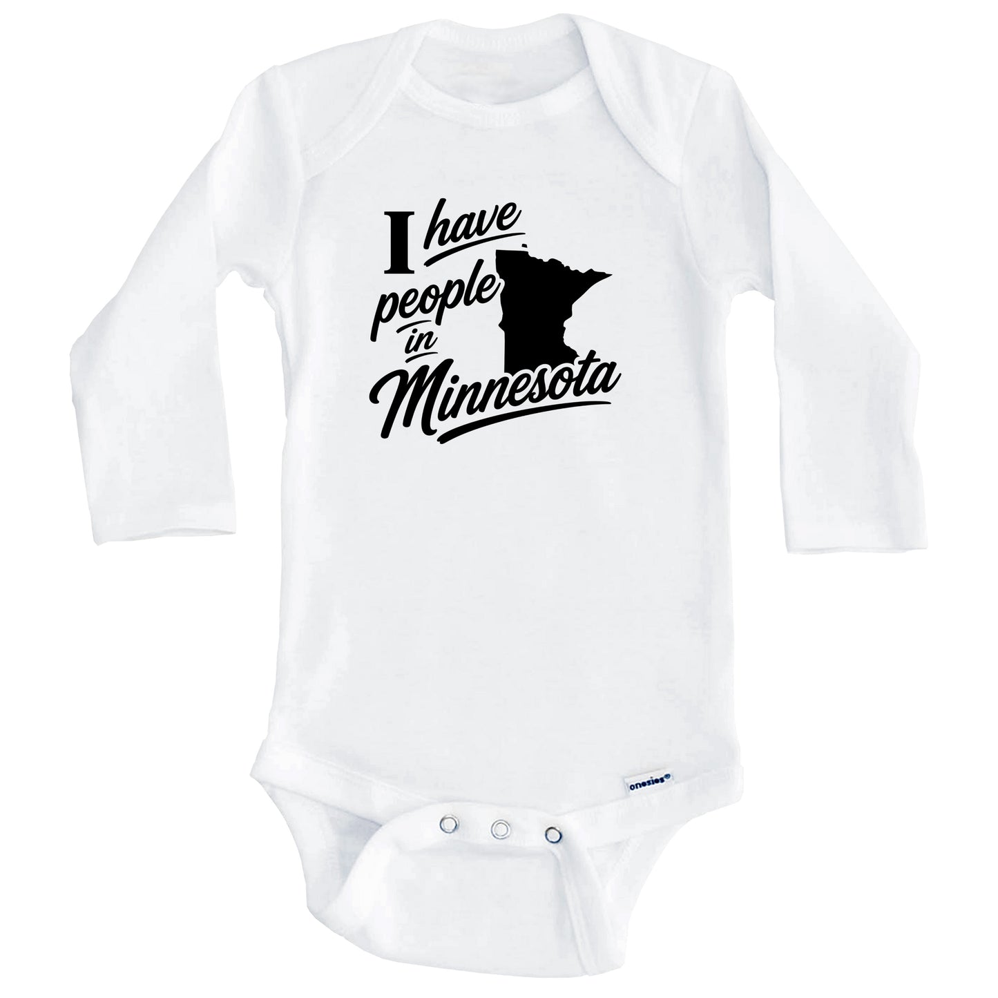 I Have People In Minnesota Saying Baby Bodysuit (Long Sleeves)