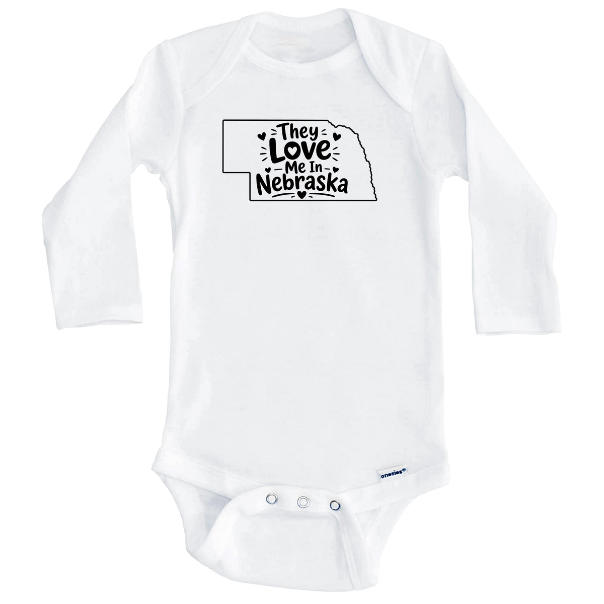 They Love Me In Nebraska Funny Baby Bodysuit (Long Sleeves)