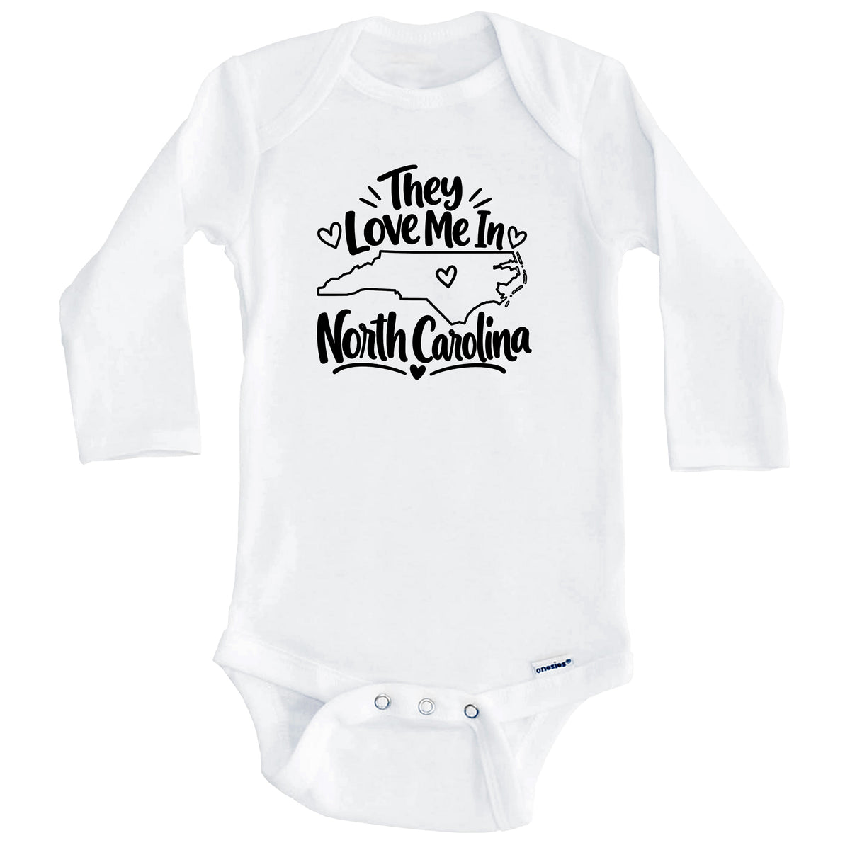 They Love Me In North Carolina Funny Baby Bodysuit (Long Sleeves)