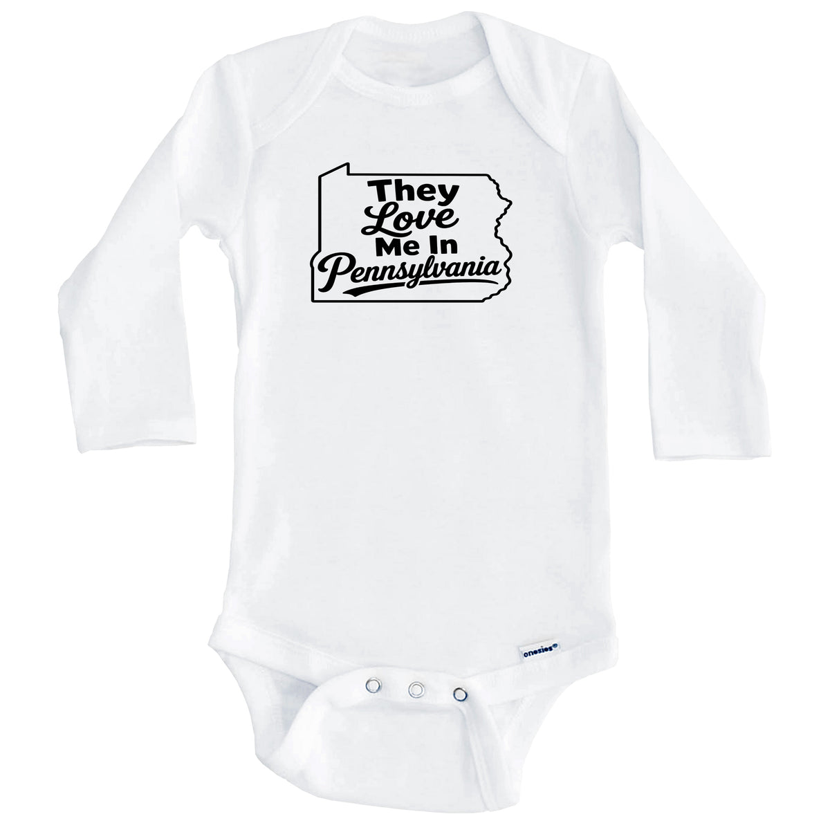 They Love Me In Pennsylvania Funny Baby Bodysuit (Long Sleeves)