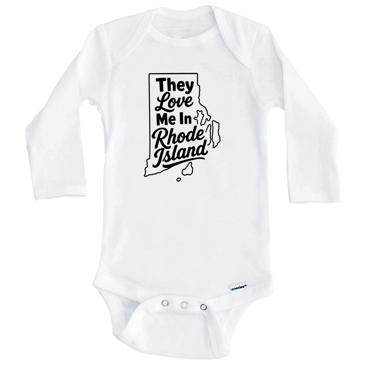 They Love Me In Rhode Island Funny Baby Bodysuit (Long Sleeves)