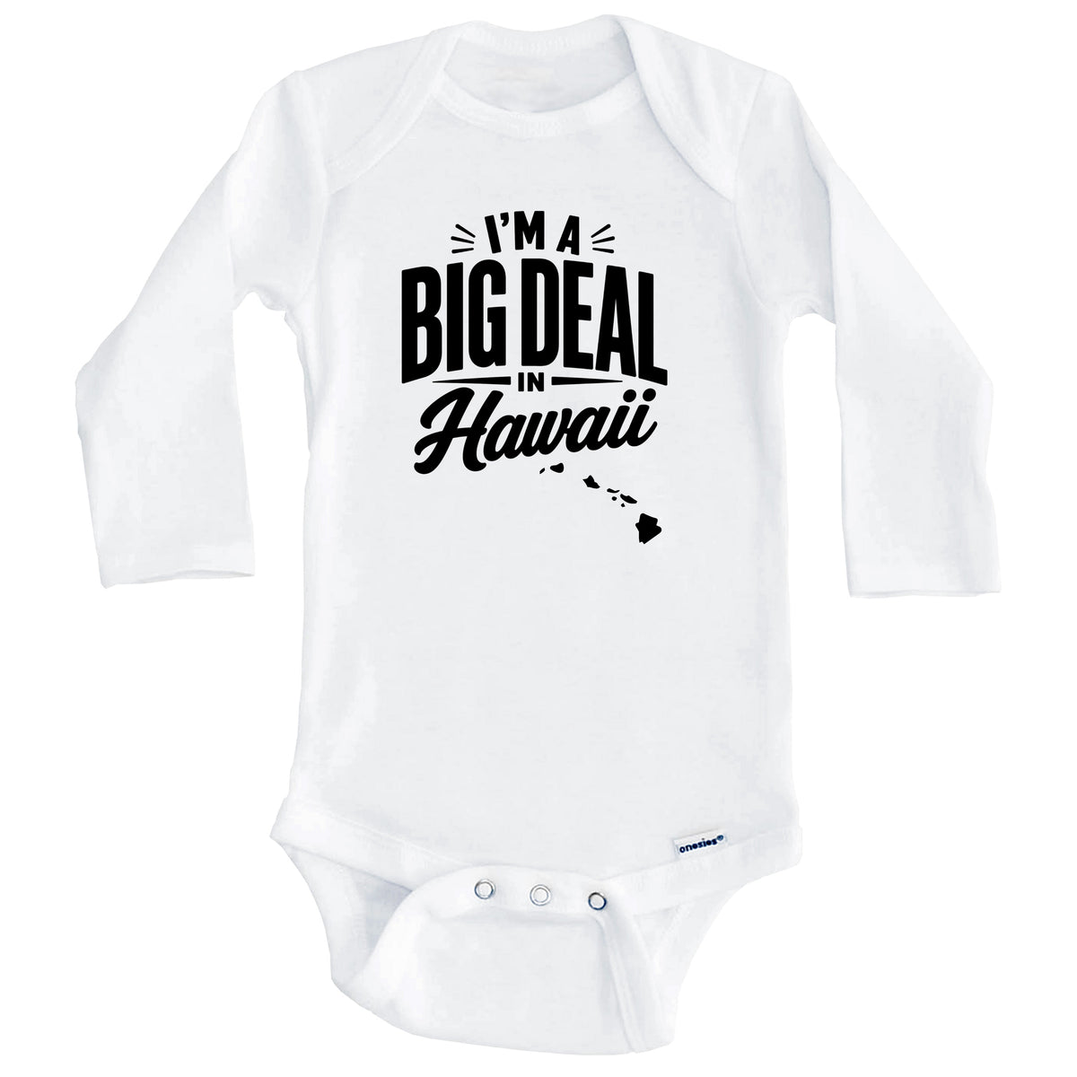 I'm A Big Deal In Hawaii Funny Saying Baby Bodysuit (Long Sleeves)