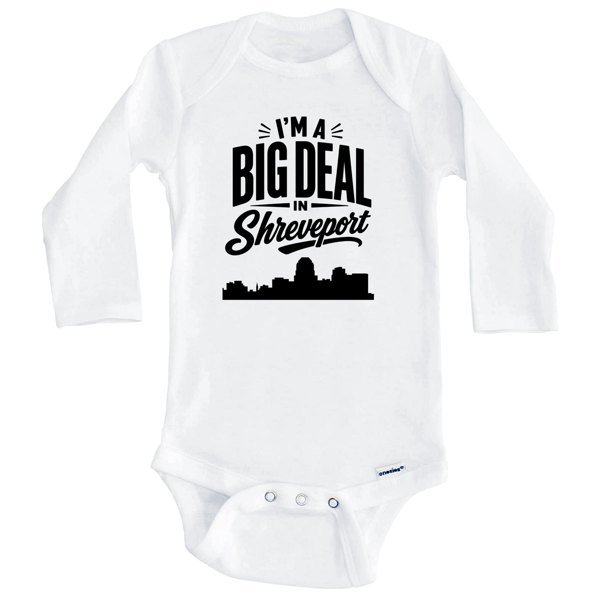 I'm A Big Deal In Shreveport Louisiana Funny Skyline Baby Bodysuit (Long Sleeves)