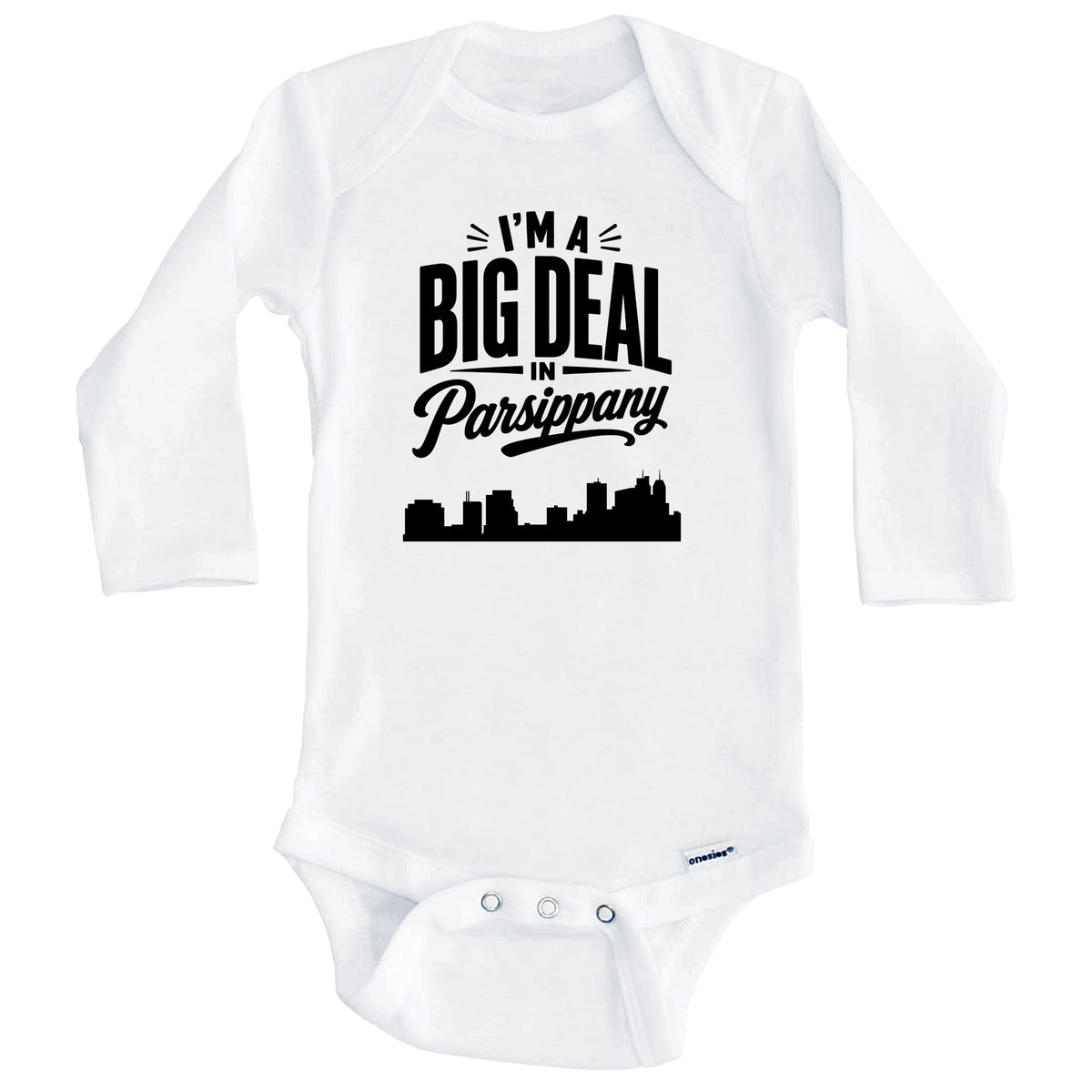 I'm A Big Deal In Parsippany New Jersey Funny Skyline Baby Bodysuit (Long Sleeves)