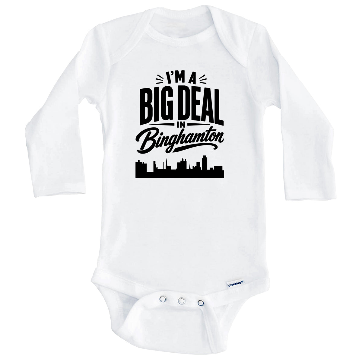 I'm A Big Deal In Binghamton New York Funny Skyline Baby Bodysuit (Long Sleeves)
