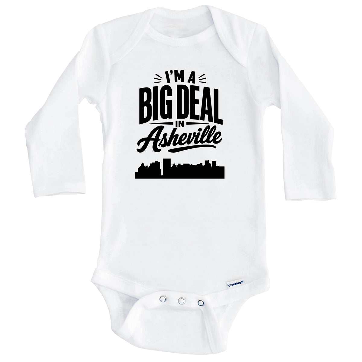 I'm A Big Deal In Asheville North Carolina Funny Skyline Baby Bodysuit (Long Sleeves)