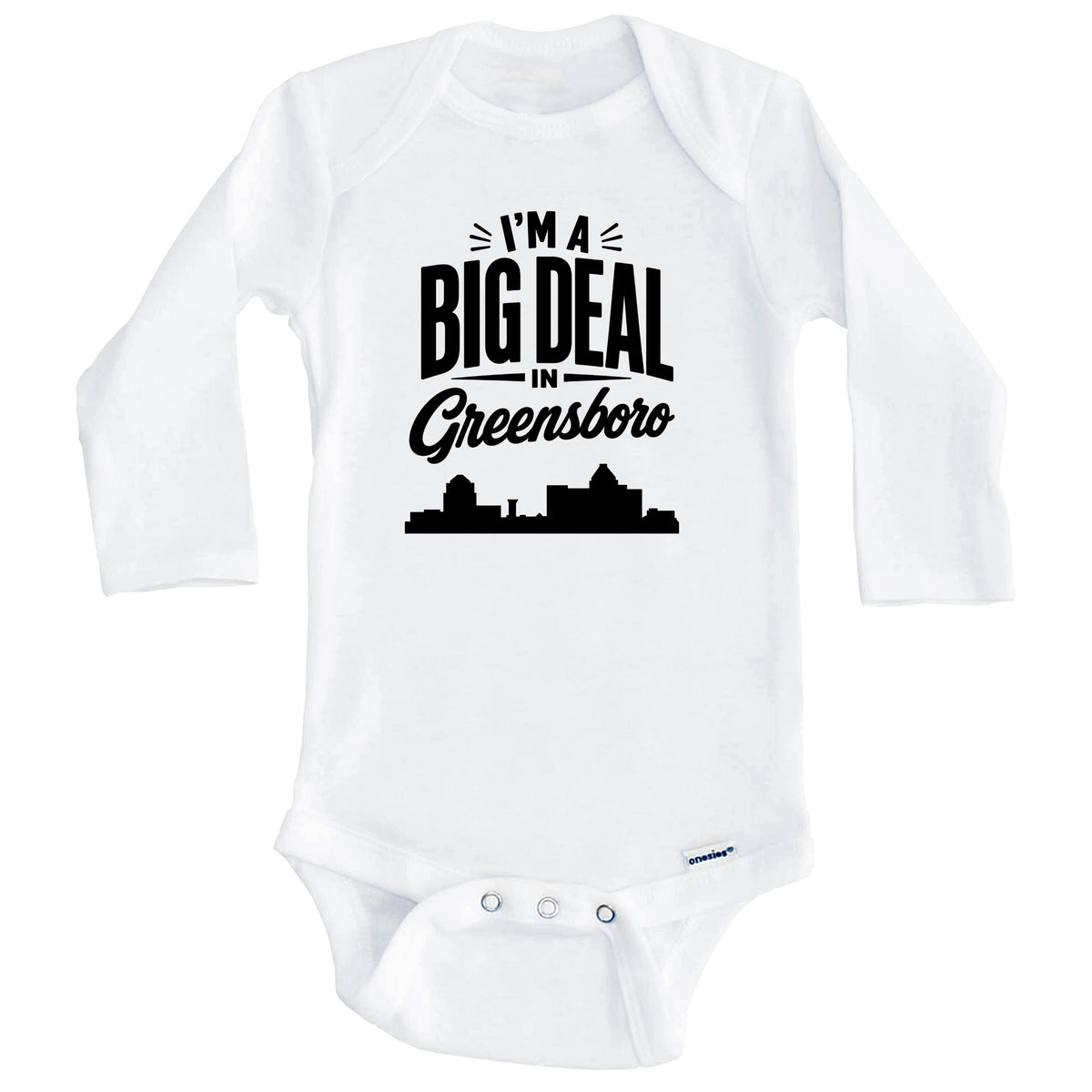 I'm A Big Deal In Greensboro North Carolina Funny Skyline Baby Bodysuit (Long Sleeves)