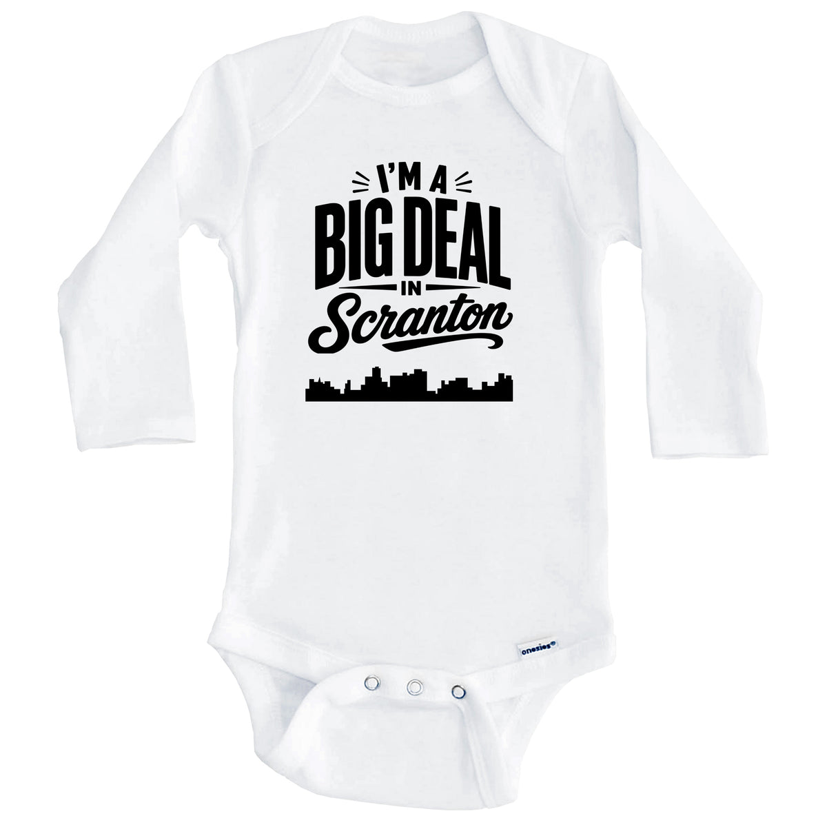 I'm A Big Deal In Scranton Pennsylvania Funny Skyline Baby Bodysuit (Long Sleeves)