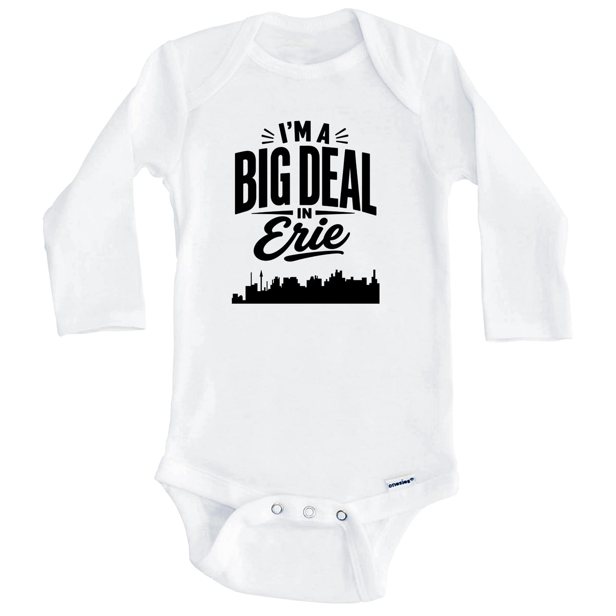 I'm A Big Deal In Erie Pennsylvania Funny Skyline Baby Bodysuit (Long Sleeves)