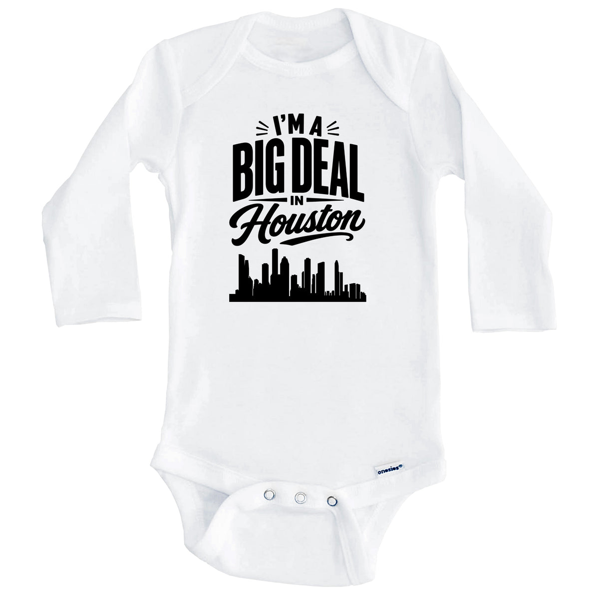 I'm A Big Deal In Houston Texas Funny Skyline Baby Bodysuit (Long Sleeves)
