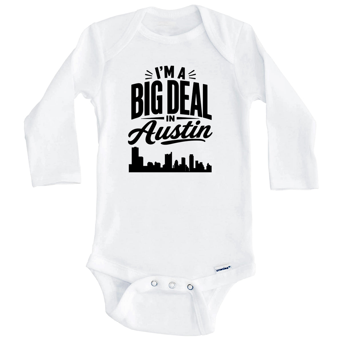 I'm A Big Deal In Austin Texas Funny Skyline Baby Bodysuit (Long Sleeves)