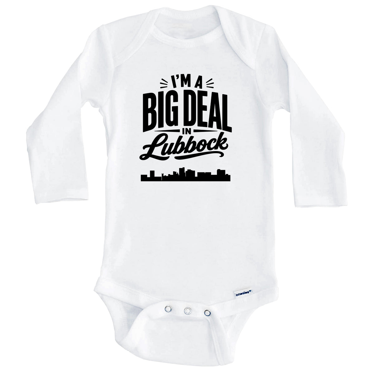 I'm A Big Deal In Lubbock Texas Funny Skyline Baby Bodysuit (Long Sleeves)