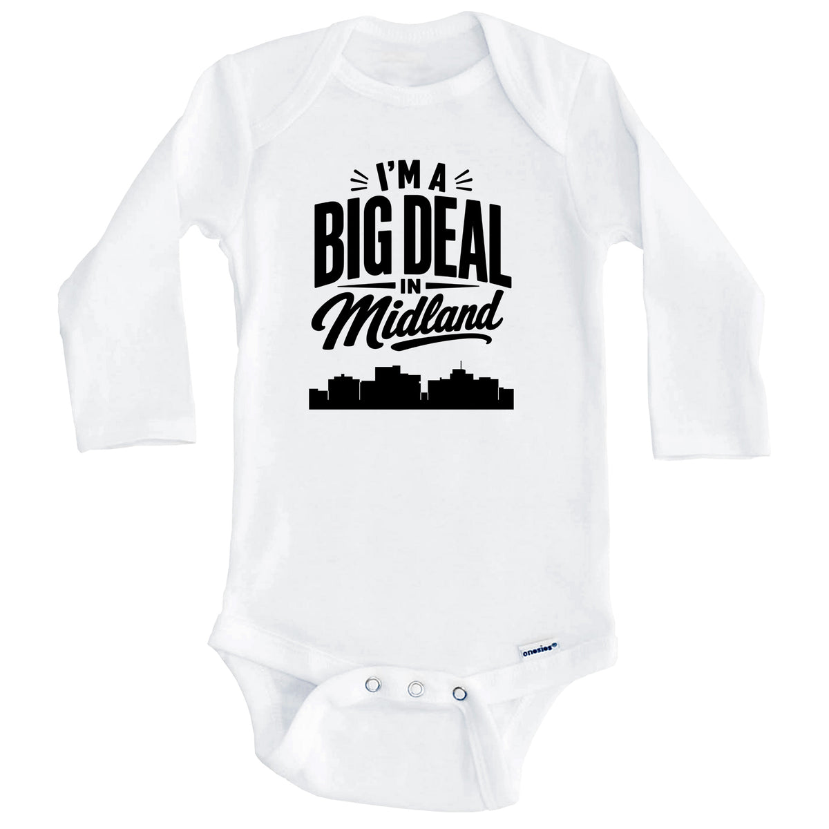 I'm A Big Deal In Midland Texas Funny Skyline Baby Bodysuit (Long Sleeves)