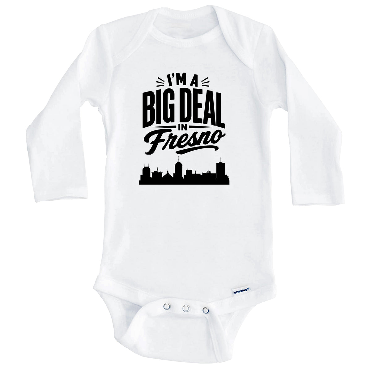I'm A Big Deal In Fresno California Funny Skyline Baby Bodysuit (Long Sleeves)