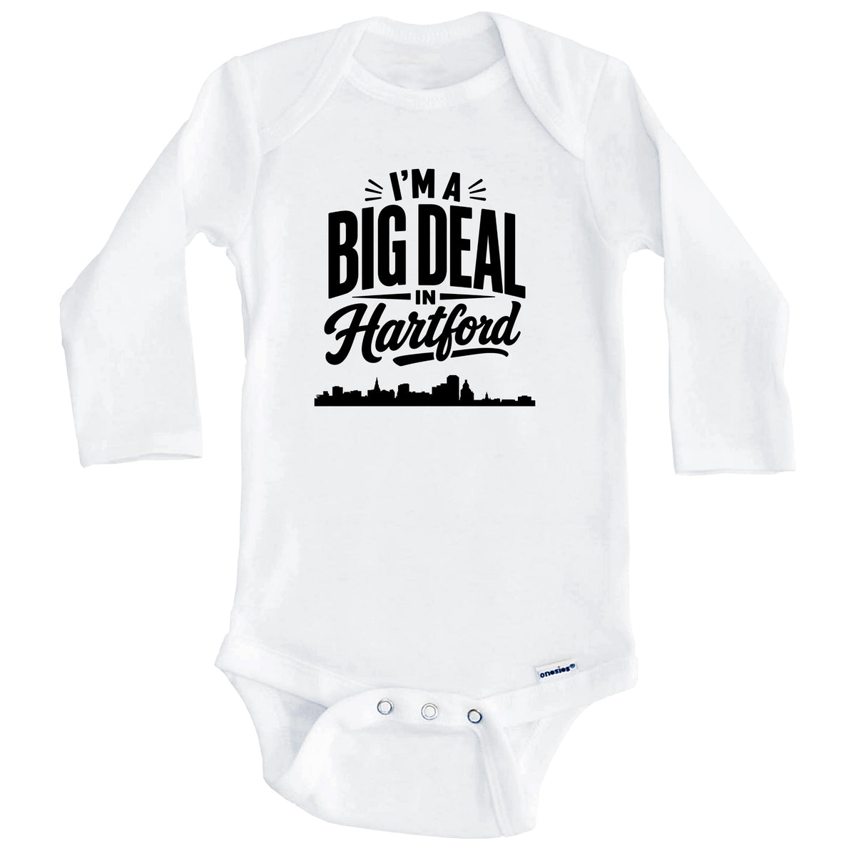I'm A Big Deal In Hartford Connecticut Funny Skyline Baby Bodysuit (Long Sleeves)