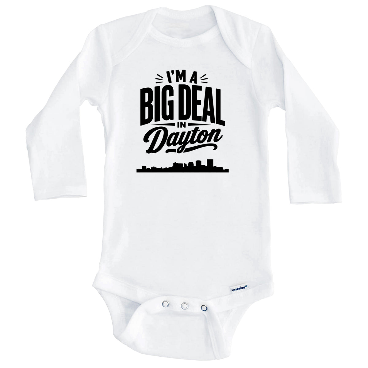 I'm A Big Deal In Dayton Ohio Funny Skyline Baby Bodysuit (Long Sleeves)