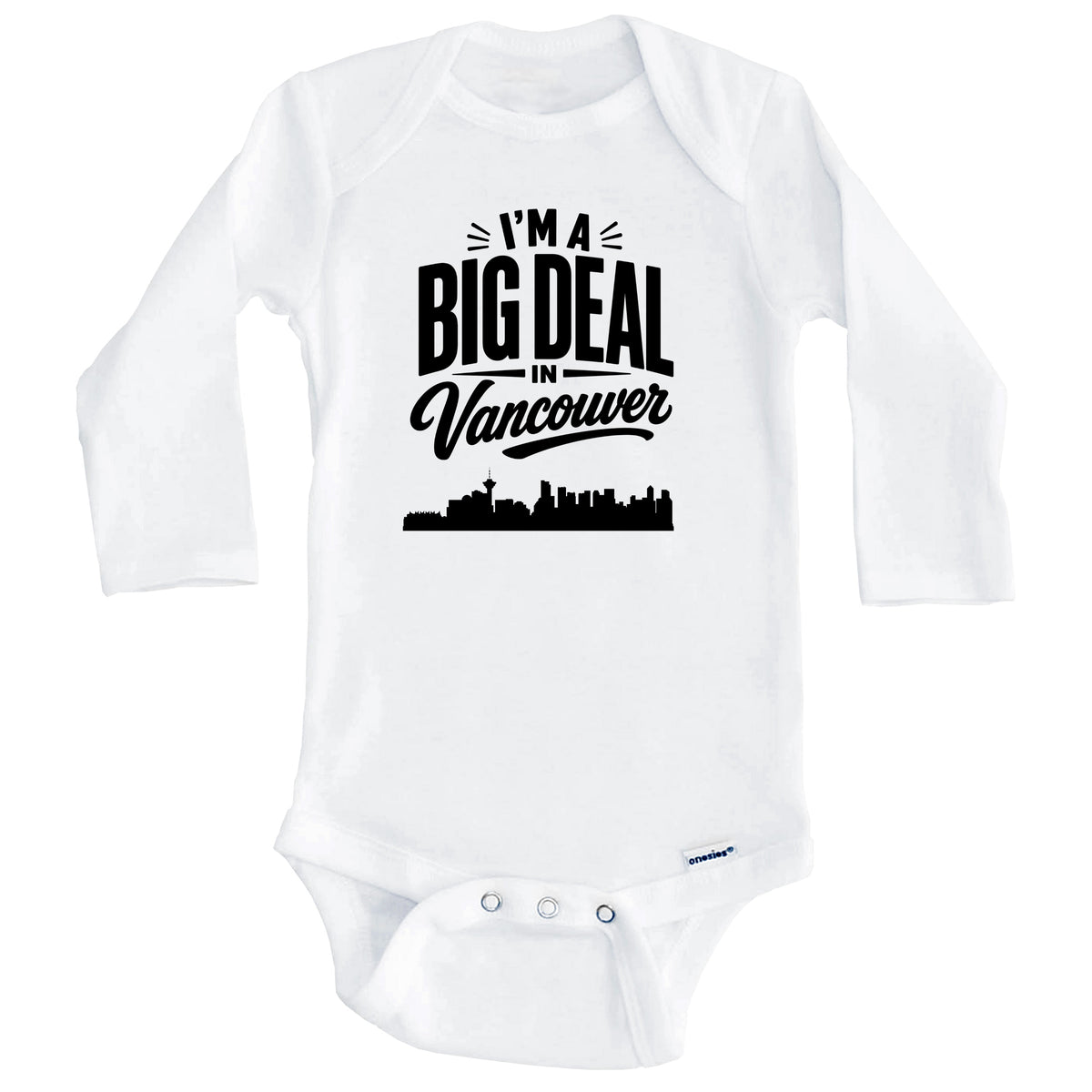I'm A Big Deal In Vancouver British Columbia Funny Skyline Baby Bodysuit (Long Sleeves)