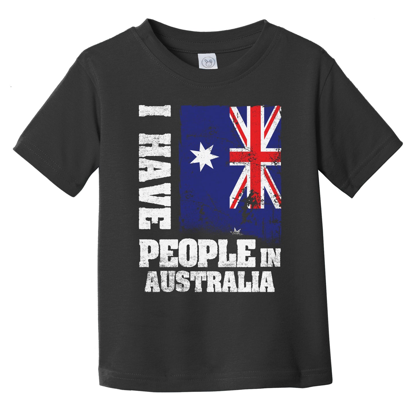 I Have People In Australia Australian Flag Infant Toddler T-Shirt