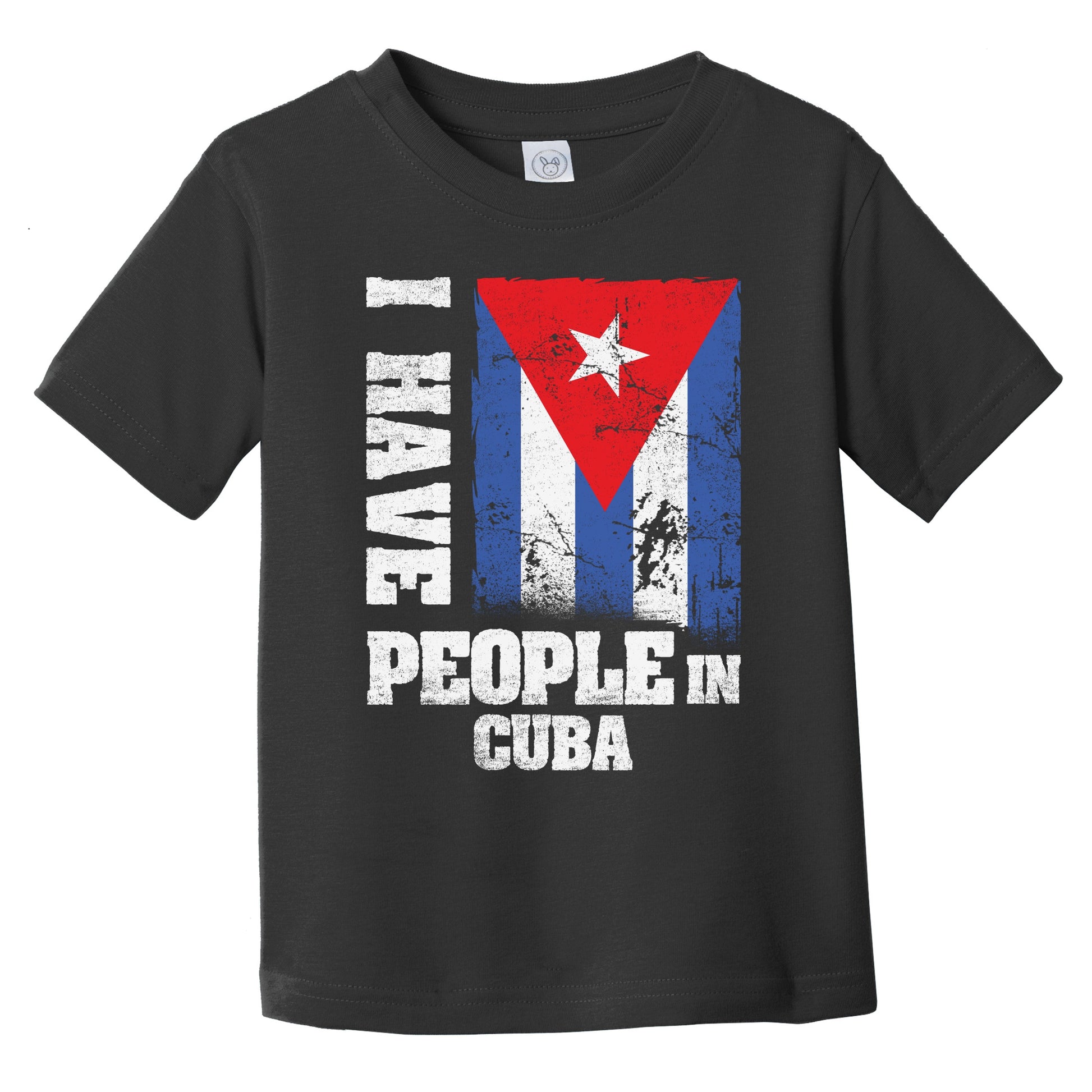 I Have People In Cuba Cuban Flag Infant Toddler T-Shirt